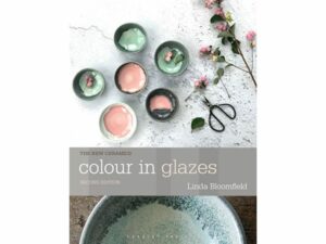 Colour in Glazes, Linda Bloomfield