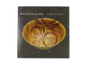 Transforming clay - Sonja Landweer